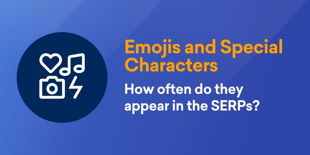 Emojis And Special Characters In Google Serps What Still Works Today Sistrix