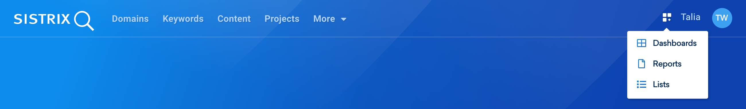 The dashboards, reports and lists can be reached via the symbol with the three small tiles and the + in the top navigation bar in the SISTRIX Toolbox.